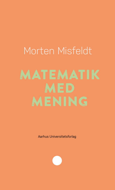 Morten Misfeldt · Pædagogisk rækkevidde: Matematik med mening (Sewn Spine Book) [1st edition] (2022)