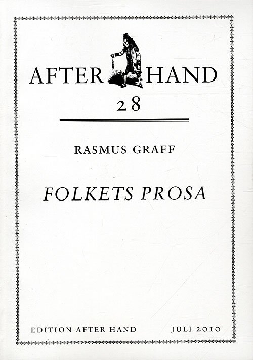 Edition After Hand: FOLKETS PROSA - Rasmus Graff - Libros - AFTER HAND - 9788787489669 - 7 de julio de 2010