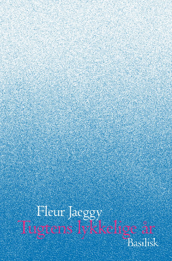 Cover for Fleur Jaeggy · Babel: Tugtens lykkelige år (Sewn Spine Book) [1.º edición] (2019)