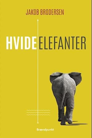Cover for Jakob Brodersen · Hvide elefanter (Sewn Spine Book) [1st edition] (2021)