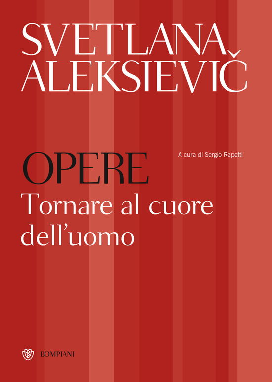 Cover for Svetlana Aleksievic · Opere. Tornare Al Cuore Dell'uomo: Preghiera Per Cernobyl-Tempo Di Seconda Mano (Book)