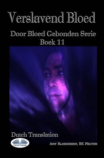 Cover for Rk Melton · Verslavend Bloed: Door Bloed Gebonden Serie Boek 11 - Door Bloed Gebonden (Paperback Bog) (2020)
