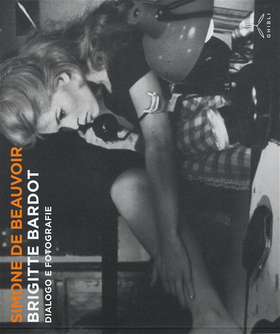 Cover for Simone De Beauvoir · Brigitte Bardot. Dialogo E Fotografie (Bog)