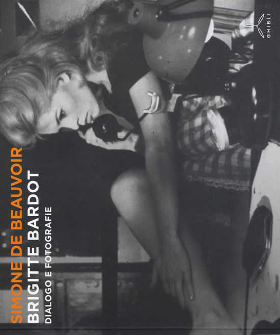 Cover for Simone De Beauvoir · Brigitte Bardot. Dialogo E Fotografie (Book)