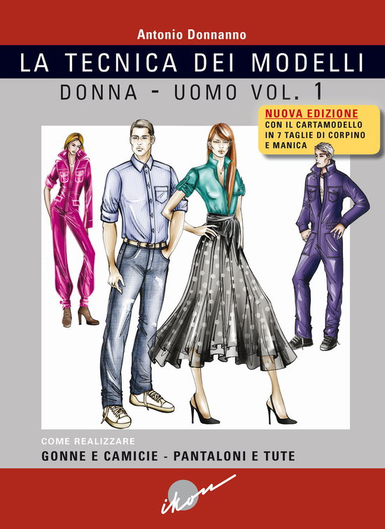 Tecnica Dei Modelli Donna-Uomo. Come Realizzare Gonne E Camicie, Pantaloni E Tute. Nuova Ediz. Con Cartamodello #01 - Antonio Donnanno - Books -  - 9788889628669 - 