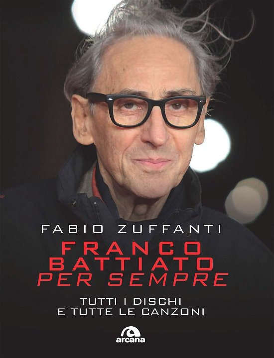 Cover for Fabio Zuffanti · Franco Battiato Per Sempre. Tutti I Dischi E Tutte Le Canzoni (Bog)