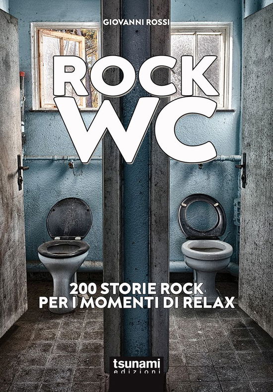 Rock Wc. 200 Storie Rock Per I Momenti Di Relax - Giovanni Rossi - Books - Le Tormente - 9788894859669 - 