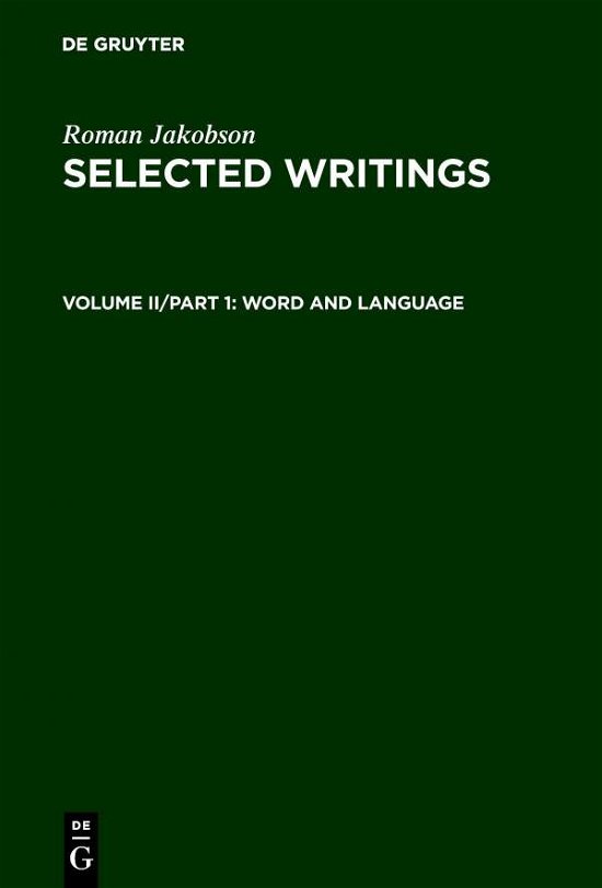 Selected Writings: Word and Language - Roman Jakobson - Bücher - Mouton De Gruyter - 9789027917669 - 1971