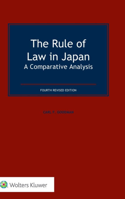 Cover for Carl F. Goodman · The Rule of Law in Japan: A comparative analysis (Hardcover Book) [4 New edition] (2017)