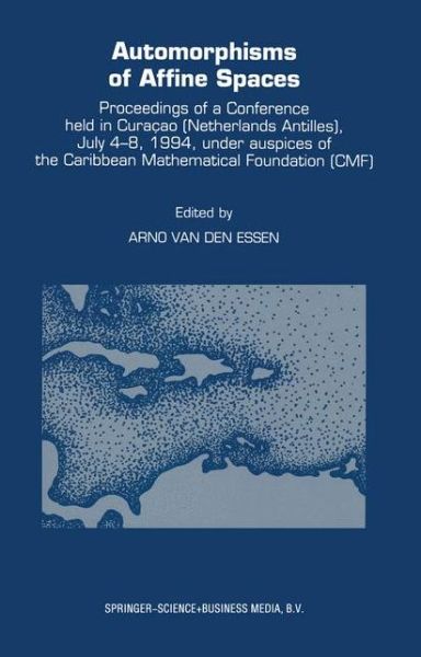 Cover for Arno Van den Essen · Automorphisms of Affine Spaces (Paperback Book) [1st Ed. Softcover of Orig. Ed. 1995 edition] (2010)