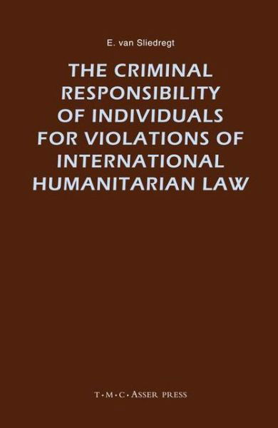 Cover for E. Van Sliedregt · The Criminal Responsibility of Individuals for Violations of International Humanitarian Law (Hardcover Book) (2003)