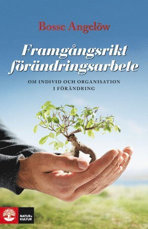 Cover for Angelöw Bosse · Framgångsrikt förändringsarbete : om individ och organisation i förändring (Hardcover Book) (2010)