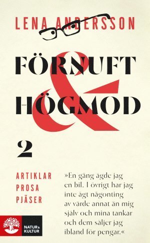 Förnuft och högmod 2 : Artiklar - Prosa - Pjäser - Lena Andersson - Kirjat - Natur & Kultur Allmänlitteratur - 9789127147669 - tiistai 5. huhtikuuta 2016