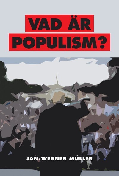 Cover for Jan-Werner Müller · Vad är populism? : en essä (Book) (2019)