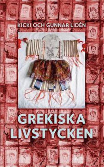 Cover for Kicki Och Gunnar Liden · Grekiska livstycken: Svenska kvinnors berattelser (Paperback Book) (2016)