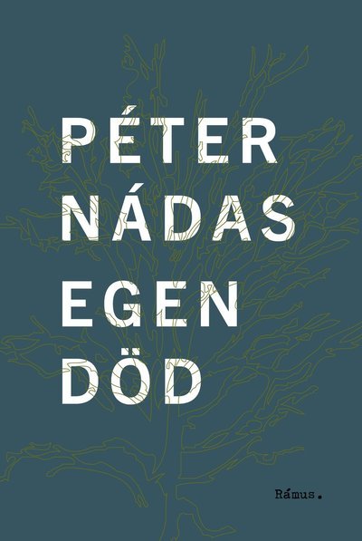 Cover for Péter Nádas · Egen död (Bound Book) (2023)