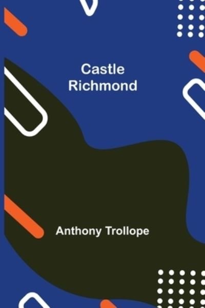 Cover for Anthony Trollope · Castle Richmond (Paperback Bog) (2021)
