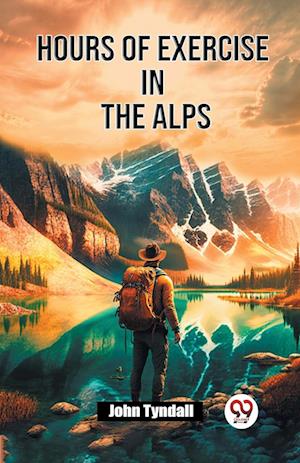 Cover for John Tyndall · Hours of Exercise in the Alps  (Edition2023) (Paperback Book) (2024)