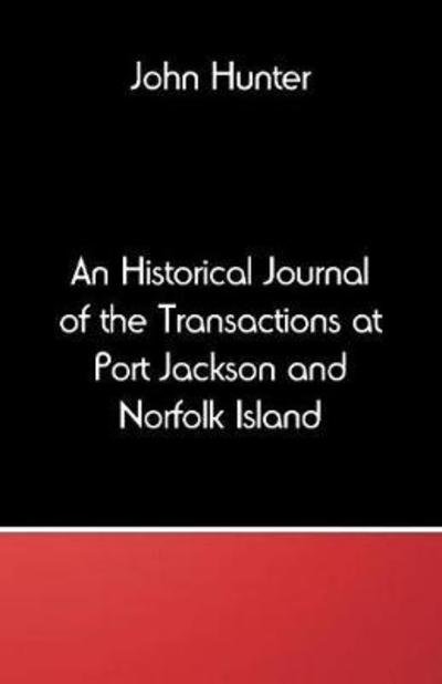 Cover for John Hunter · An Historical Journal of the Transactions at Port Jackson and Norfolk Island (Taschenbuch) (2018)