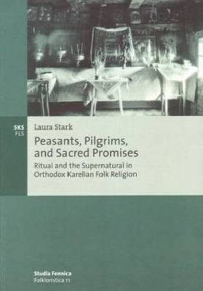 Laura Stark · Peasants, Pilgrims and Sacred Promises: Ritual and the Supernatural in Orthodox Karelian Folk Religion (Pocketbok) (2002)