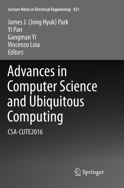 Advances in Computer Science and Ubiquitous Computing: CSA-CUTE2016 - Lecture Notes in Electrical Engineering -  - Livros - Springer Verlag, Singapore - 9789811097669 - 11 de julho de 2018