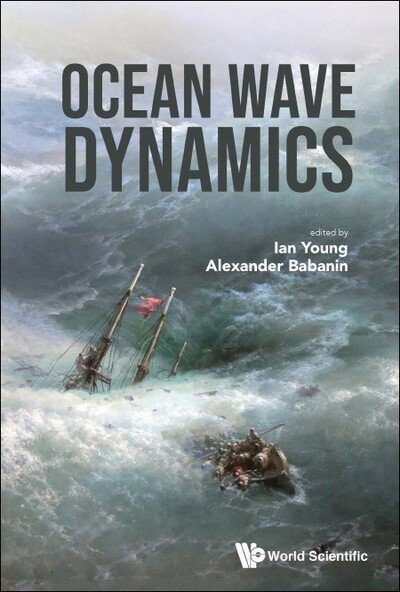 Ocean Wave Dynamics - Alexander Babanin - Bøger - World Scientific Publishing Co Pte Ltd - 9789811208669 - 3. april 2020
