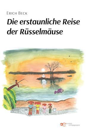 Die Erstaunliche Reise Der Rüsselmäuse - Erich Beck - Książki - Europa Edizioni srl - 9791220137669 - 10 kwietnia 2023