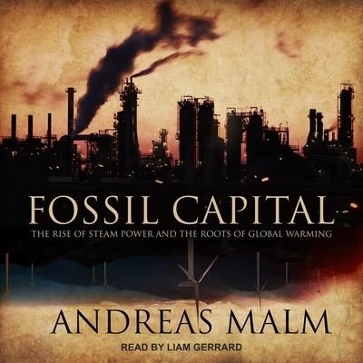 Cover for Andreas Malm · Fossil Capital (CD) (2020)