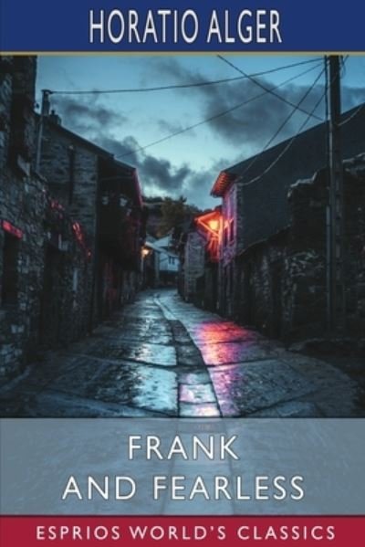 Cover for Horatio Alger · Frank and Fearless (Esprios Classics): or, The Fortunes of Jasper Kent (Pocketbok) (2024)
