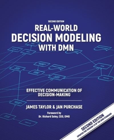 Cover for James Taylor · Real-World Decision Modeling with DMN: Effective Communication of Decision-Making (Pocketbok) [2nd Second - Updated for Dmn 1.5 edition] (2023)