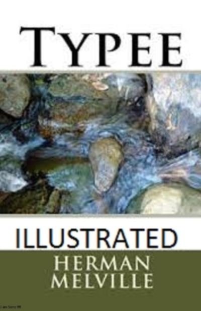 Typee Illustrated - Herman Melville - Boeken - Independently Published - 9798494201669 - 11 oktober 2021