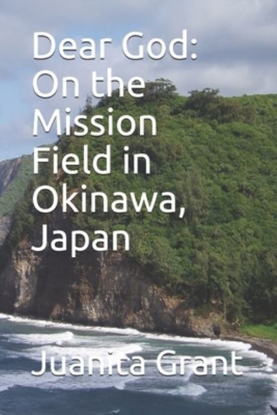 Cover for Juanita Grant · Dear God: On the Mission Field in Okinawa, Japan (Paperback Book) (2021)