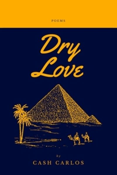 Cover for Cash Carlos · Dry Love (Paperback Book) (2021)