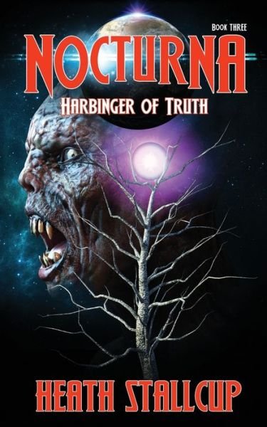 Nocturna 3: Harbinger Of Truth - Nocturna - Heath Stallcup - Books - Independently Published - 9798553320669 - October 26, 2020