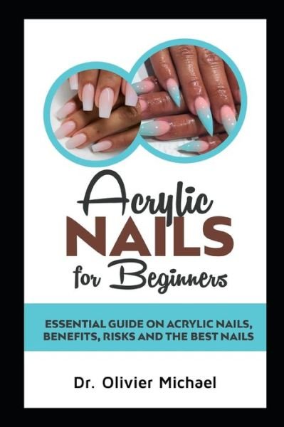 Cover for Dr Olivier Michael · Acrylic Nails for Beginners (Taschenbuch) (2020)