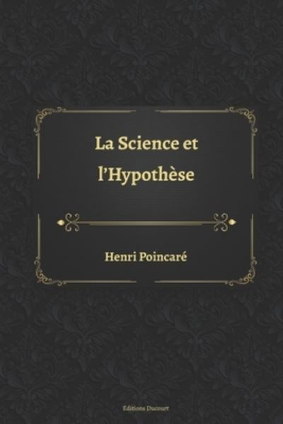 La Science et l'Hypothese - Henri Poincare - Kirjat - Independently Published - 9798566612669 - tiistai 17. marraskuuta 2020