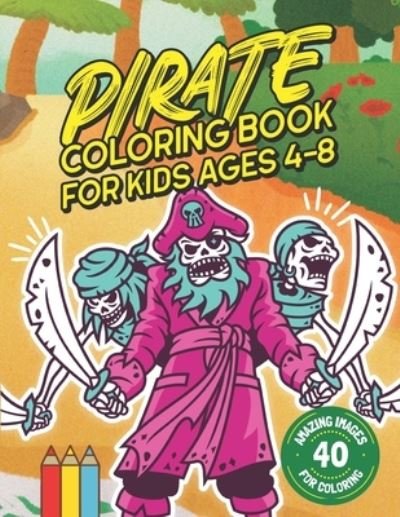 Cover for Rhu Creations · Pirate Coloring Book for Kids Ages 4-8 (Pocketbok) (2020)