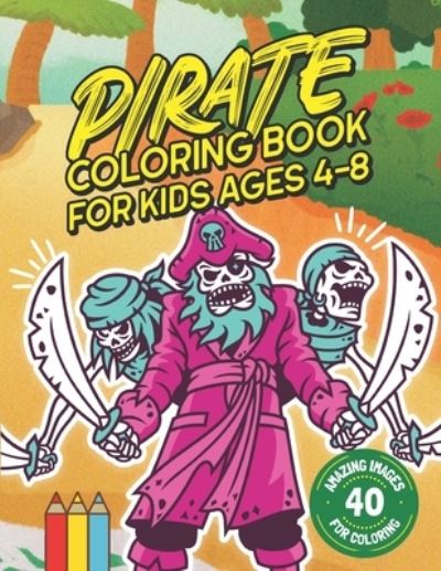 Cover for Rhu Creations · Pirate Coloring Book for Kids Ages 4-8 (Paperback Book) (2020)