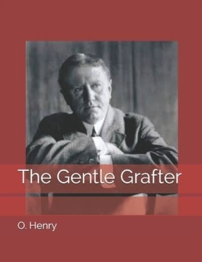 Cover for O Henry · The Gentle Grafter (Paperback Book) (2021)