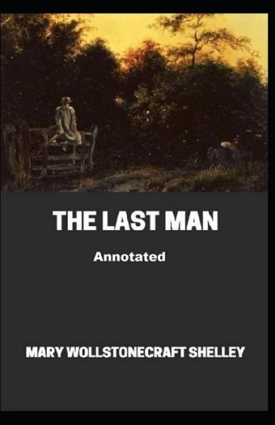 Cover for Mary Wollstonecraft Shelley · The Last Man Illustrated (Paperback Book) (2021)