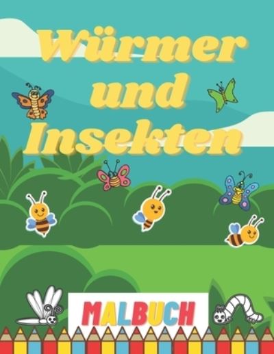 Cover for Kate Pink · Würmer und Insekten Malbuch (Paperback Book) (2021)