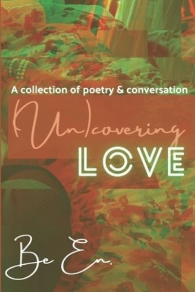 Cover for Be En · (Un)covering Love (Paperback Bog) (2021)
