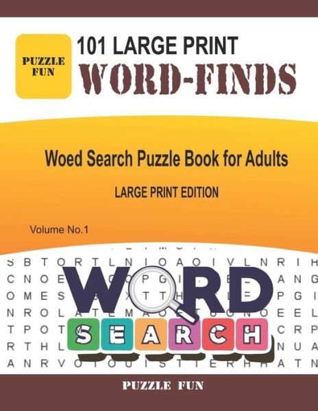 Cover for Puzzle Fun · 101 Large Print Word Finds: Word Search Puzzle Book For Adults - volume 1 - 101 Large Print Word Finds (Paperback Book) [Large type / large print edition] (2020)