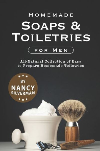 Cover for Nancy Silverman · Homemade Soaps &amp; Toiletries for Men (Taschenbuch) (2020)