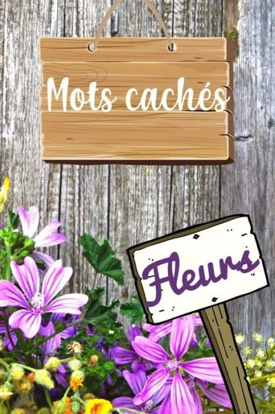 Cover for Mes Jeux de Mots Editions · Mots Caches Fleurs (Paperback Bog) (2020)