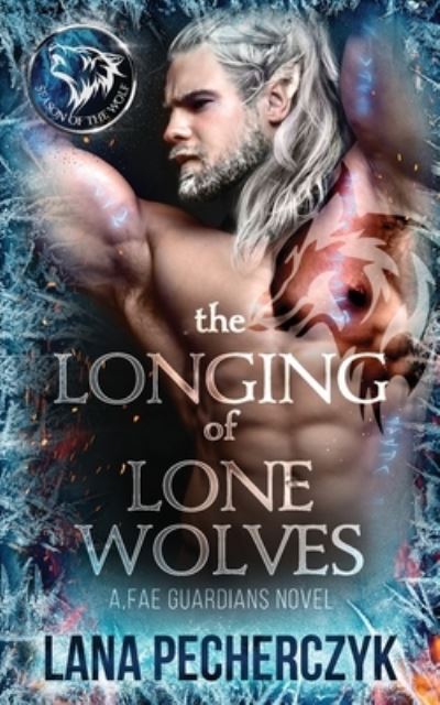 Cover for Lana Pecherczyk · The Longing of Lone Wolves: A Fantasy Romance - Fae Guardians (Paperback Book) (2020)