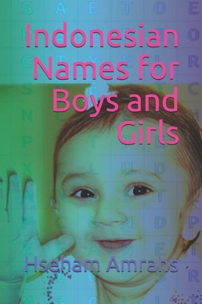Cover for Hseham Amrahs · Indonesian Names for Boys and Girls (Paperback Book) (2020)