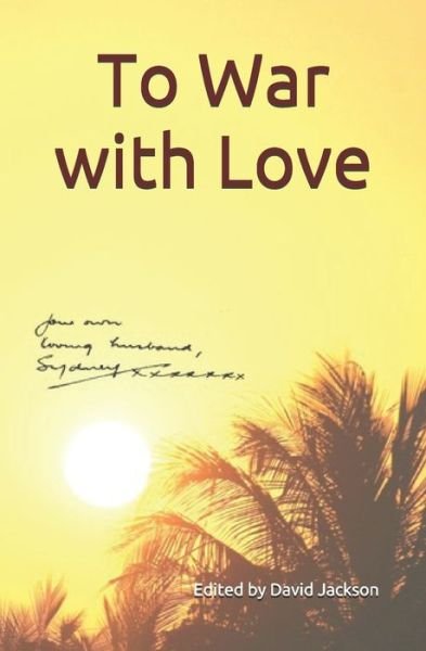 To War with Love - David Jackson - Bøger - Independently Published - 9798650650669 - 3. juni 2020