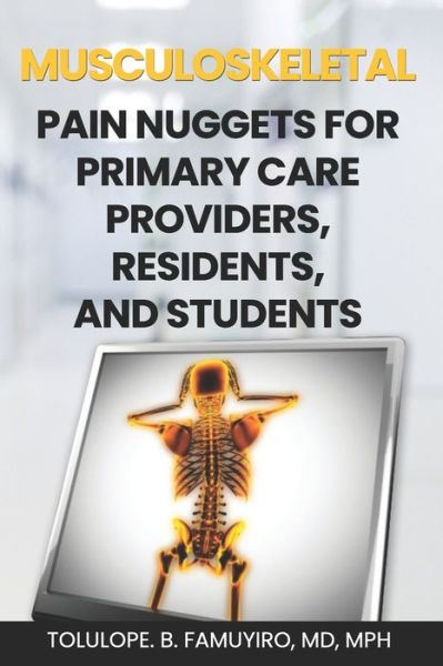 Cover for Tolulope Famuyiro · MUSCULOSKELETAL PAIN NUGGETS for primary care providers, residents, and students (Paperback Book) (2021)