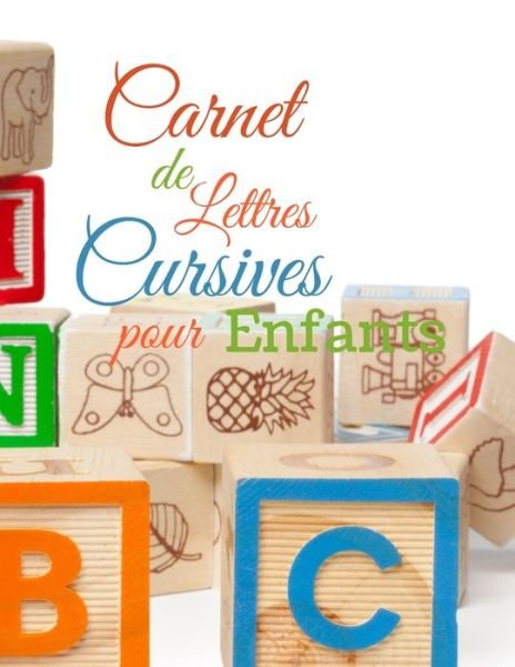 Cahier de Lettres cursives pour Enfants - Lago - Bøger - Independently Published - 9798656252669 - 23. juni 2020